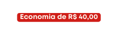 Economia de R 40 00